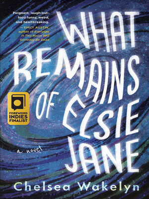 cover image of What Remains of Elsie Jane